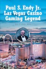 Paul S. Endy Jr.: Las Vegas Casino Gaming Legend