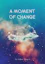 A Moment of Change