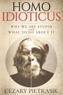 Homo Idiuticus