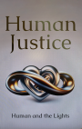 Human Justice by Human and the Lights