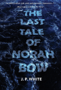 The Last Tale of Norah Bow