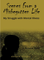 Scenes from a Misbegotten Life